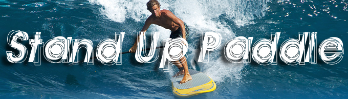 Loisirs 3000 : le sp&eacute;cialiste Stand Up Paddle